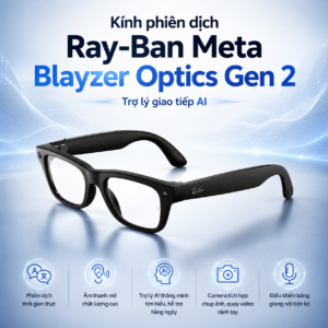 K&iacute;nh phi&ecirc;n dịch Ray-Ban Meta Blayzer Optics Gen 2 &ndash; Trợ l&yacute; giao tiếp AI