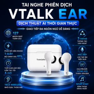 Tai Nghe Phiên Dịch Vtalk Ear – Dịch Thuật AI Thời Gian Thực, Giao Tiếp Đa Ngôn Ngữ Dễ Dàng