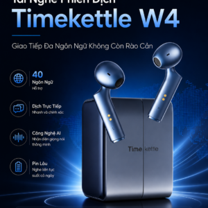 Tai Nghe Phiên Dịch AI Timekettle W4 – Giao Tiếp Đa Ngôn Ngữ Không Còn Rào Cản