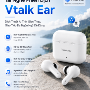 Tai Nghe Phiên Dịch Vtalk Ear - Dịch Thuật AI Thời Gian Thực, Giao Tiếp Đa Ngôn Ngữ Dễ Dàng