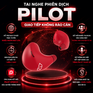 Tai Nghe Phiên Dịch Pilot – Giao Tiếp Không Rào Cản