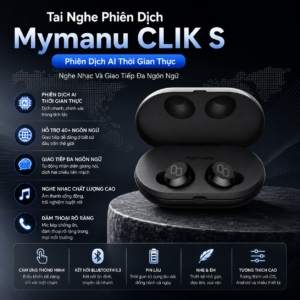 Tai Nghe Phi&ecirc;n Dịch Mymanu CLIK S - Phi&ecirc;n Dịch AI Thời Gian Thực, Nghe Nhạc V&agrave; Giao Tiếp Đa Ng&ocirc;n Ngữ