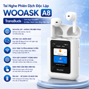 Tai Nghe Phi&ecirc;n Dịch Độc Lập Wooask A8 TransBuds &ndash; T&iacute;ch Hợp ChatGPT V&agrave; M&agrave;n H&igrave;nh Cảm Ứng Hiện Đại