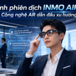 Kính phiên dịch INMO AIR3 thiết kế thời trang và hiện đại