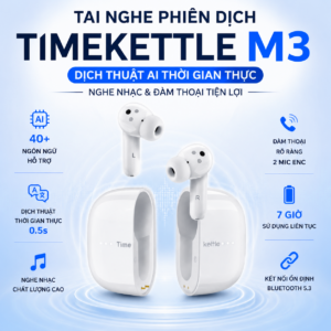 Tai Nghe Phiên Dịch Timekettle M3 – Dịch Thuật AI Thời Gian Thực, Nghe Nhạc Và Đàm Thoại Tiện Lợi