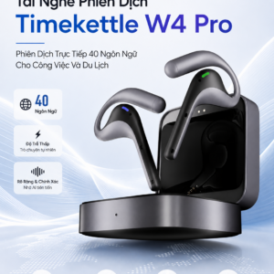 Tai Nghe Phiên Dịch Timekettle W4 Pro AI Interpreter Earbuds - Phiên Dịch Trực Tiếp 40 Ngôn Ngữ Cho Công Việc Và Du Lịch
