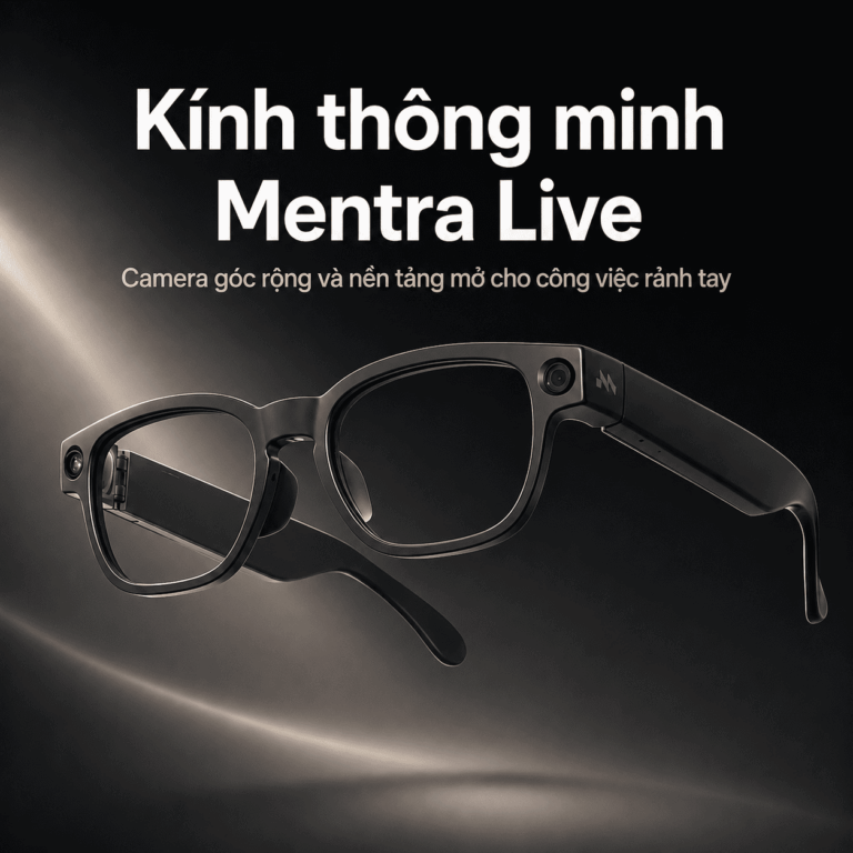 Kính thông minh Mentra Live – Camera góc rộng và nền tảng mở cho công việc rảnh tay