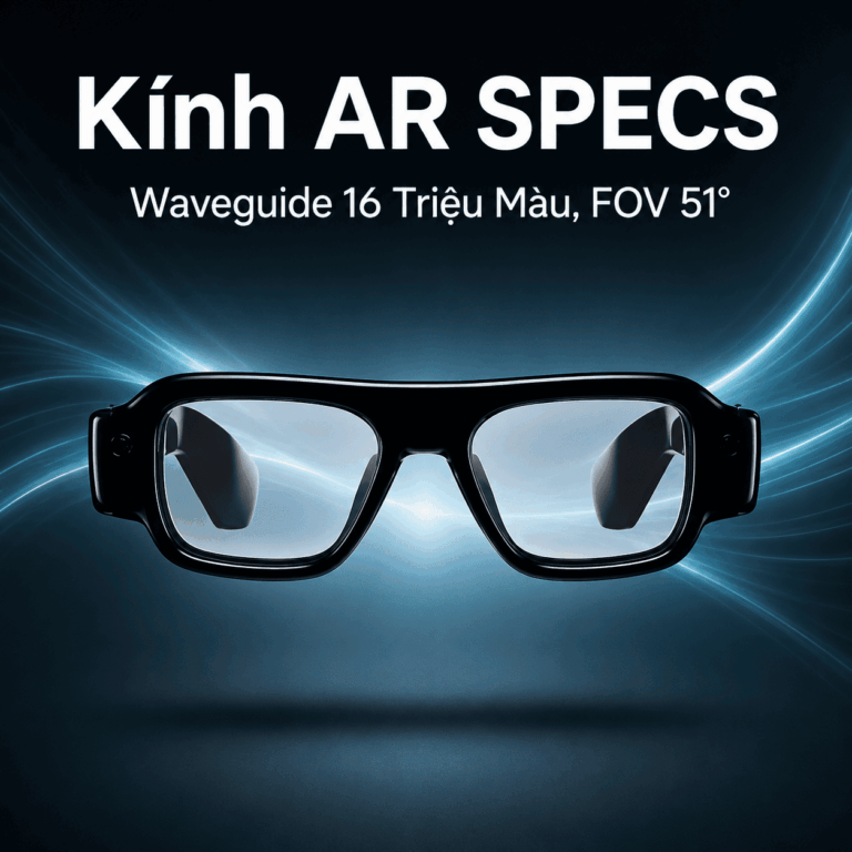 Kính AR SPECS - Waveguide 16 Triệu Màu, FOV 51°